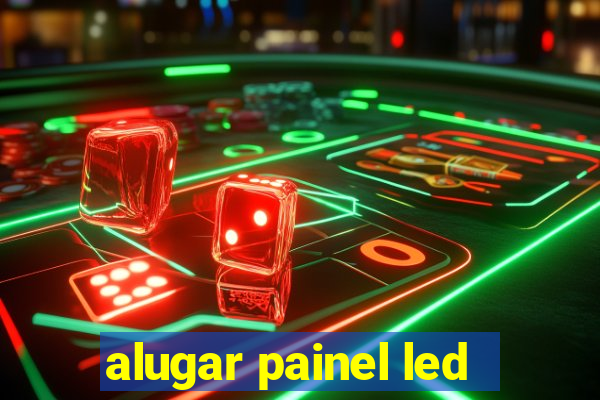 alugar painel led